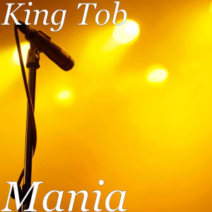 Album Mania (Explicit) from King Tob