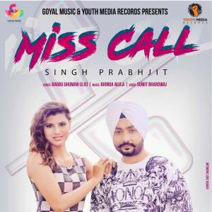 Listen to Miss Call song with lyrics from Singh Prabhjit