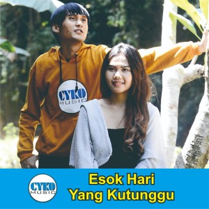 Listen to Esok Hari Yang Kutunggu song with lyrics from Cyko