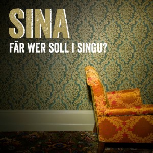 收聽Sina的Fär wer soll i singu?歌詞歌曲