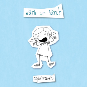 ดาวน์โหลดและฟังเพลง wash ur hands (live) (Live) พร้อมเนื้อเพลงจาก sophiemarie.b