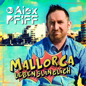 DJ Alex PFIFF的專輯Mallorca lebenslänglich