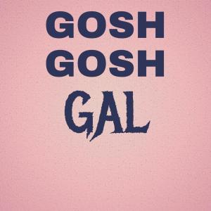 Various Artist的專輯Gosh Gosh Gal