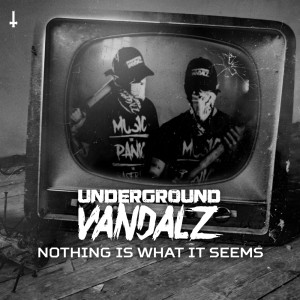 Album Nothing is what it seems (Explicit) from Underground Vandalz