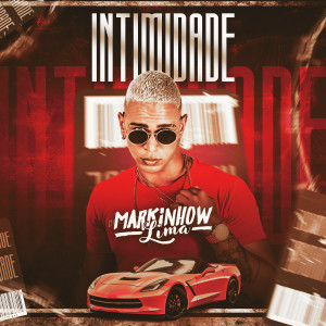 ดาวน์โหลดและฟังเพลง Intimidade (Explicit) พร้อมเนื้อเพลงจาก Markinhow Lima