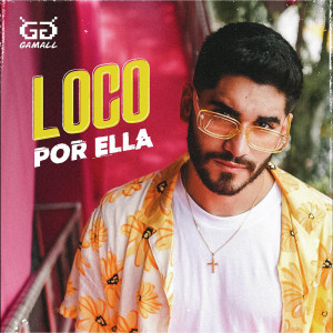 Gamall的專輯LOCO POR ELLA