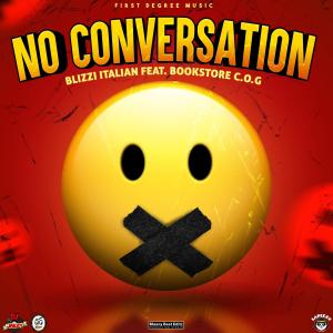 收聽Blizzi Italian的No Conversation (feat. Bookstore C.O.G) (Explicit)歌詞歌曲