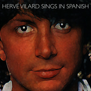 อัลบัม Hervé Vilard Sings in Spanish ศิลปิน Hervé Vilard