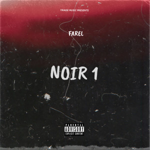 Farel的专辑Noir 1 (Explicit)