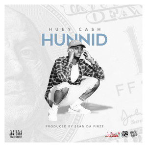 Dengarkan Hunnid (Explicit) lagu dari Huey Ca$h dengan lirik