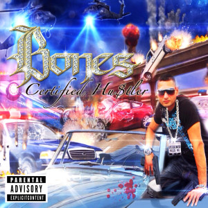 Listen to Certified Hustler (Explicit) song with lyrics from Bones