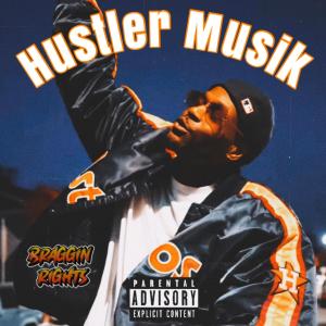 收聽Braggin Rights的Hustler Musik (Explicit)歌詞歌曲