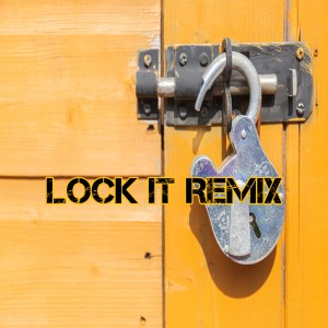 Dengarkan lagu Lock It Remix (Remix) nyanyian Dj Pop dengan lirik