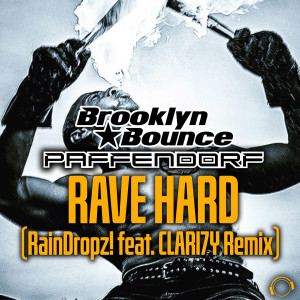 Rave Hard (Rave Hard (Rainddropz! Feat. Clari7Y Remix)) dari Brooklyn Bounce