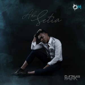 ดาวน์โหลดและฟังเพลง Aku Setia พร้อมเนื้อเพลงจาก Razak Aai