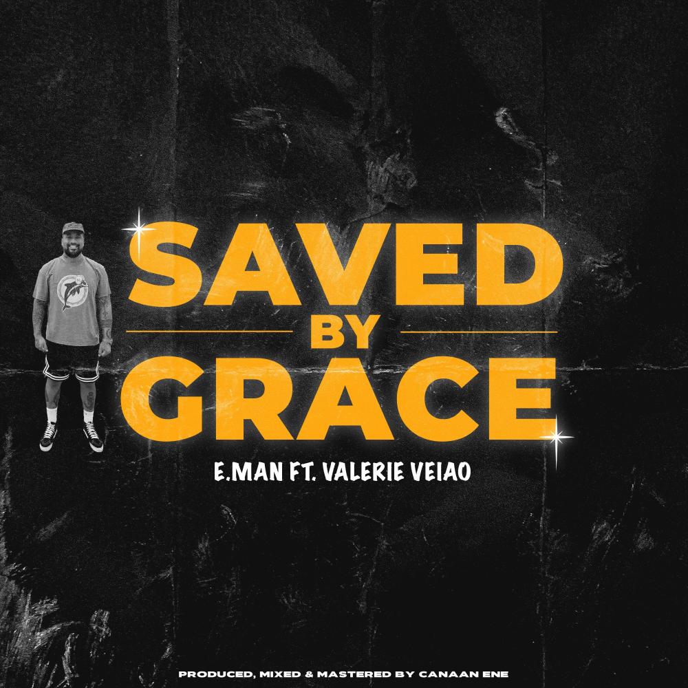 Saved By Grace (feat. Canaan Ene & Valerie Veiao) (Explicit)