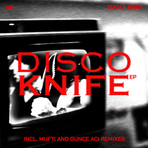 ดาวน์โหลดและฟังเพลง Disco Knife (Gunce Aci Remix) พร้อมเนื้อเพลงจาก Sugar Rody