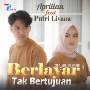 Dengarkan lagu Berlayar Tak Bertujuan nyanyian Aprilian dengan lirik