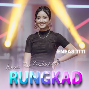 Listen to Rungkad song with lyrics from Eneas Titi