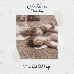 收聽Julian Lennon的To The Good Old Days (feat. Dennis DeYoung) (其他)歌詞歌曲