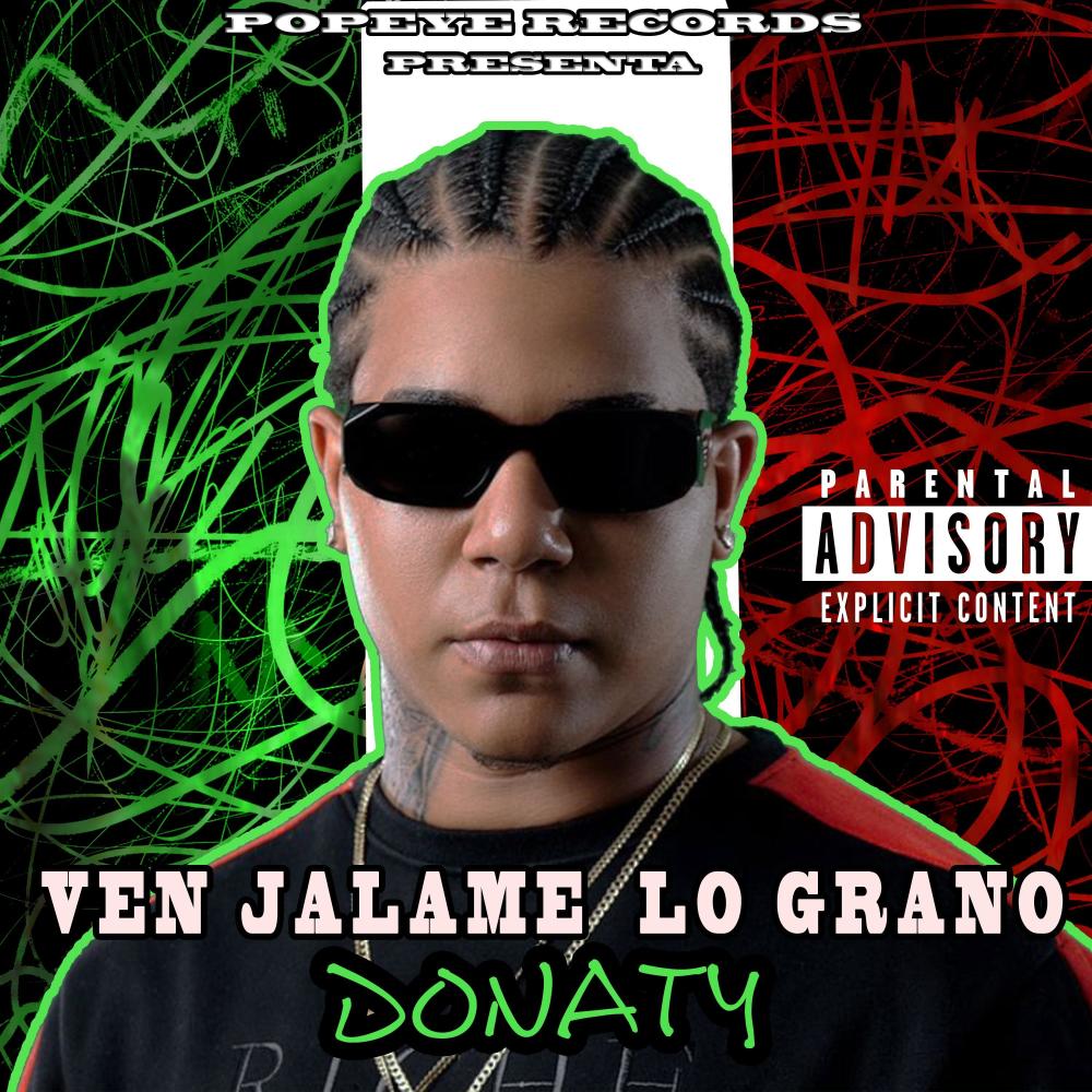 ven jalame lo grano (feat. donaty) (Explicit)
