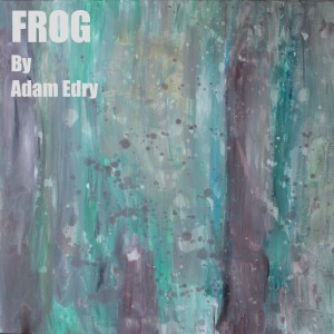收听Adam Edry的Frog歌词歌曲