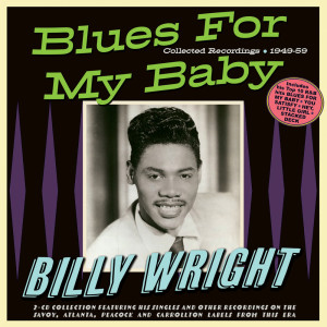 อัลบัม Blues For My Baby: Collected Recordings 1949-59 ศิลปิน Billy Wright
