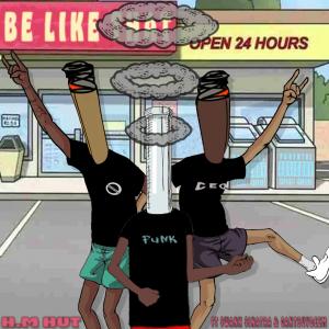 อัลบัม Be Like That (feat. $wank $inatra & CantBuyDeem) [Explicit] ศิลปิน H.M Kut