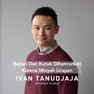 Dengarkan Beban Dan Kutuk Dihancurkan Karena Minyak Urapan lagu dari Ivan Tanudjaja dengan lirik