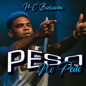 Listen to PESO NO PEITO song with lyrics from MC Bielzinho