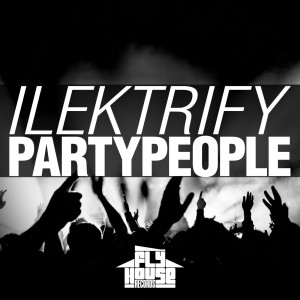 收聽Ilektrify的Partypeople (Radio Mix)歌詞歌曲