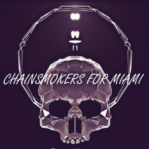 Michael Hodges的專輯Chainsmokers For Miami