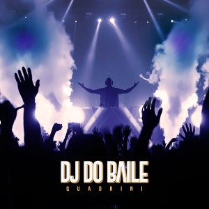 Album DJ do Baile oleh Quadrini