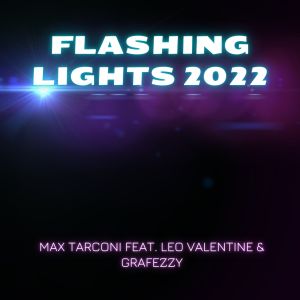 Album Flashing Lights 2022 (feat. Leo Valentine, Grafezzy) from Max Tarconi