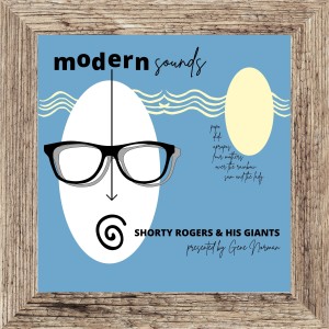 อัลบัม Modern Sounds ศิลปิน Shorty Rogers & His Giants