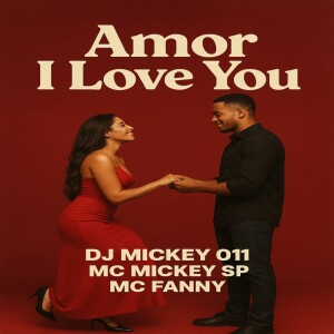 Listen to Amor I Love You song with lyrics from Mc Mickey SP