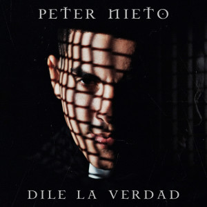 Listen to Dile La Verdad song with lyrics from Peter Nieto