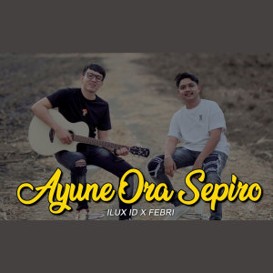 Listen to Ayune Ora Sepiro song with lyrics from Ilux