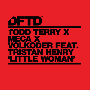 อัลบัม Little Woman (feat. Tristan Henry) ศิลปิน Todd Terry