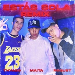 Thyago的專輯Estás Sola (Remix)