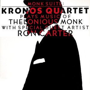 อัลบัม Monk Suite: Kronos Quartet Plays Music of Thelonious Monk ศิลปิน Kronos Quartet