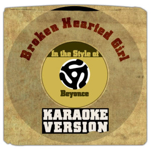 Karaoke - Ameritz的專輯Broken Hearted Girl (In the Style of Beyonce) [Karaoke Version] - Single