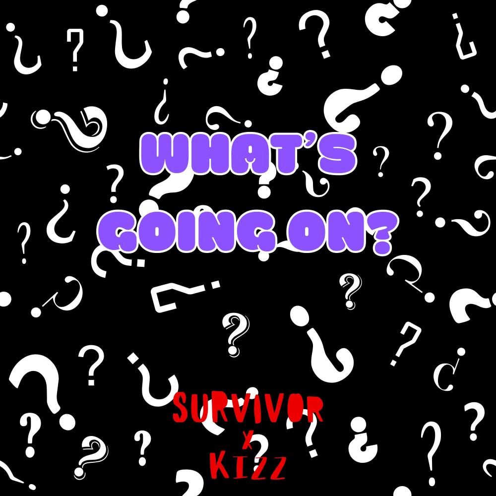 What's Going On? (feat. SURV1V0R & Kizz) (Explicit)