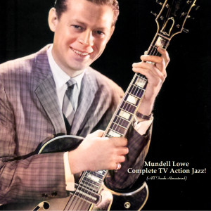 Mundell Lowe的專輯Complete TV Action Jazz! (All Tracks Remastered)