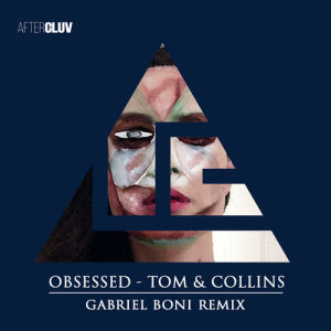 收聽Tom & Collins的Obsessed (Gabriel Boni Remix)歌詞歌曲