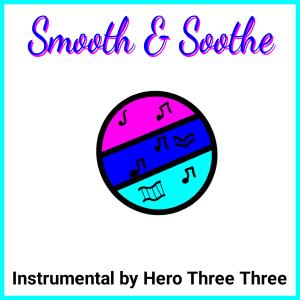 Hero Three Three的專輯Smooth & Soothe