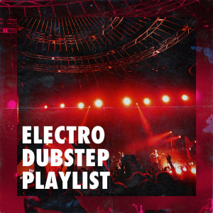 Album Electro Dubstep Playlist oleh EDM