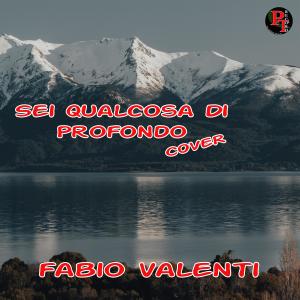 Listen to Sei Qualcosa Di Profondo song with lyrics from Fabio Valenti