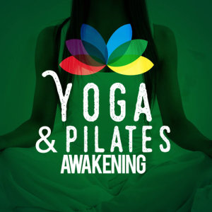 Yoga and Pilates Music的專輯Yoga & Pilates Awakening