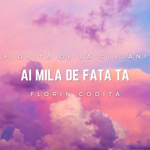 Album Ai mila de fata ta from Florita de la Clejani